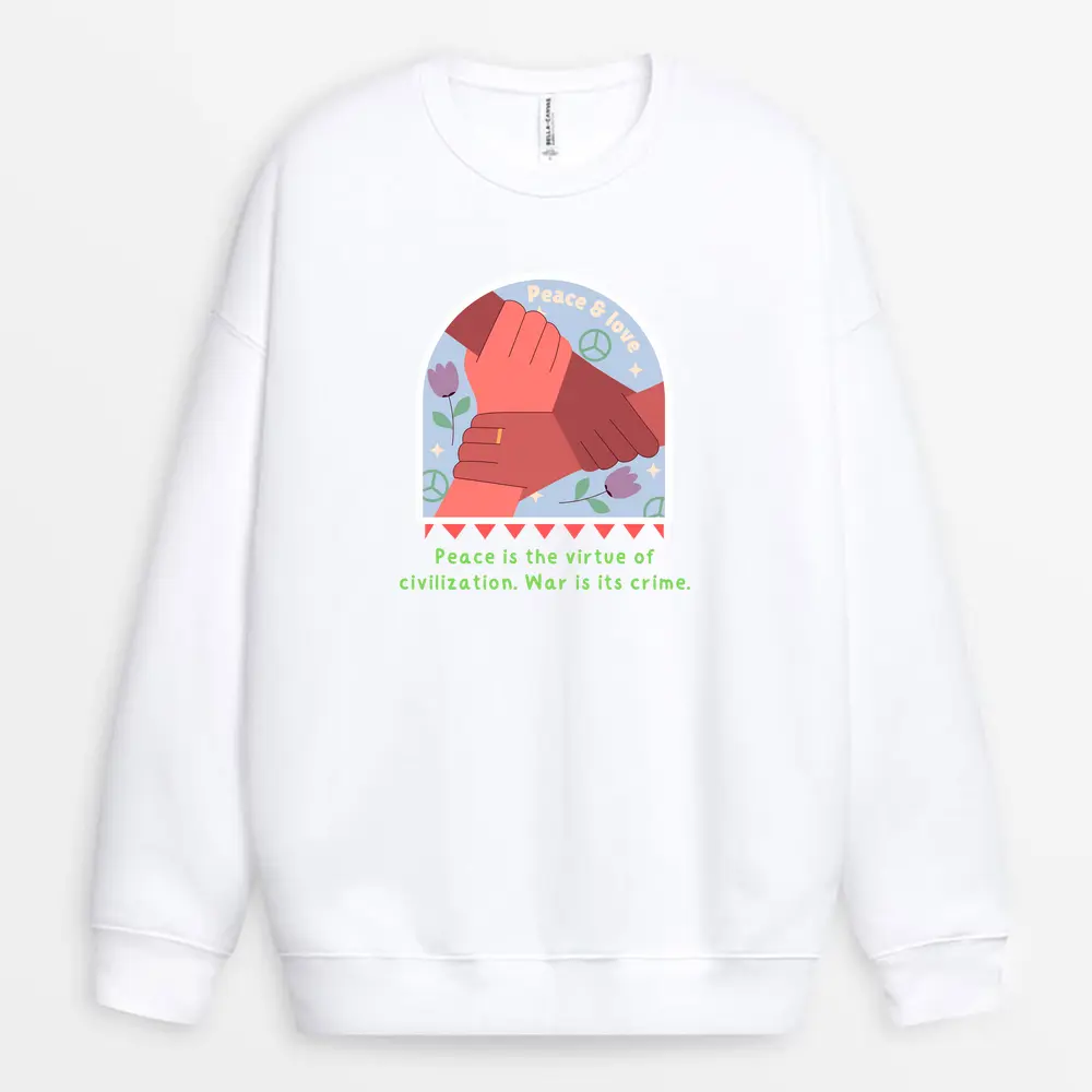 It Is Not Enough To Win A War It Is More Important To Organize The Peace Custom Sweatshirt - White